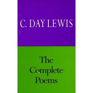 The Complete Poems of C. Day Lewis - by  C Day Lewis (Paperback) - 1 of 1