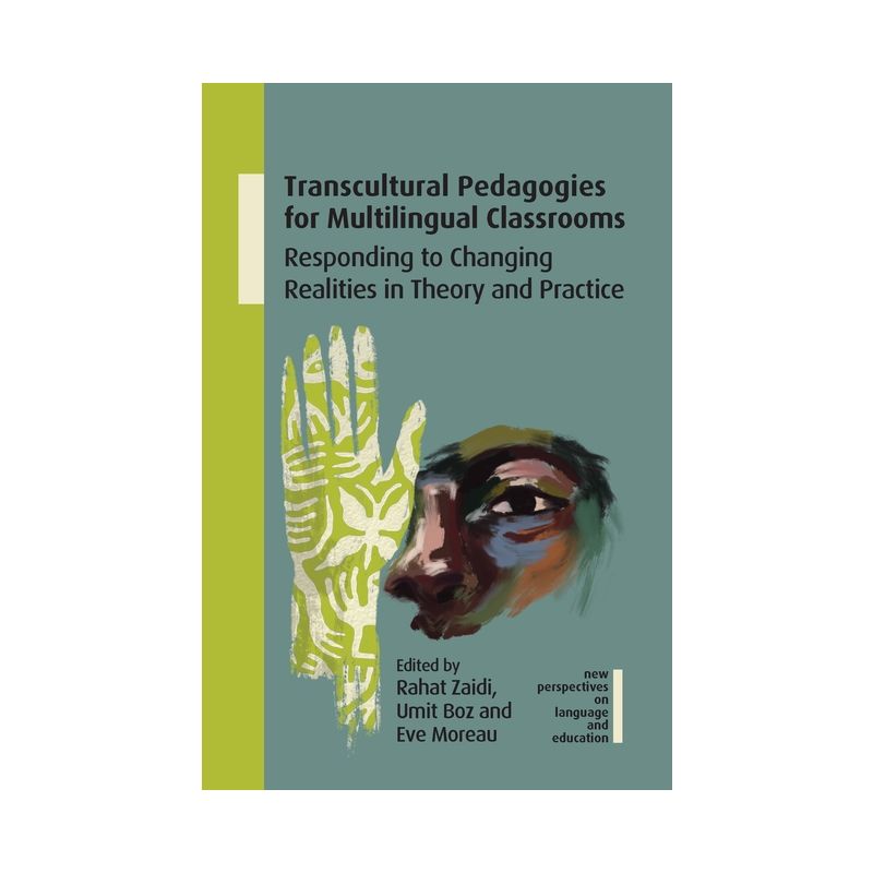 Transcultural Pedagogies for Multilingual Classrooms - (New Perspectives on Language and Education) by  Rahat Zaidi & Umit Boz & Eve Moreau, 1 of 2