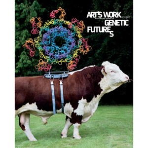 Art's Work in the Age of Biotechnology - (Paperback) - 1 of 1