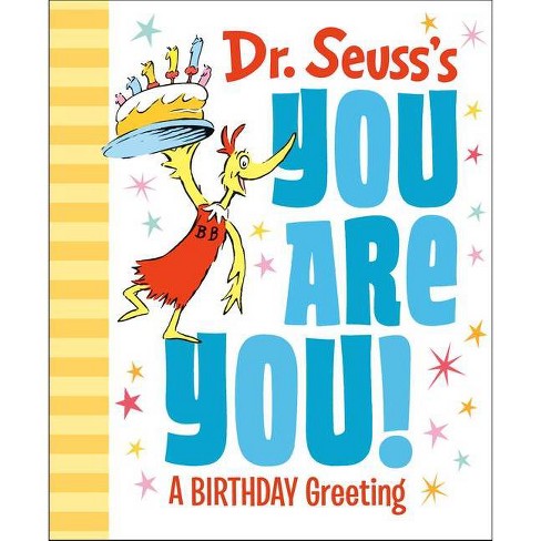 Dr. Seuss's You Are You! A Birthday Greeting - (hardcover) - By Dr ...