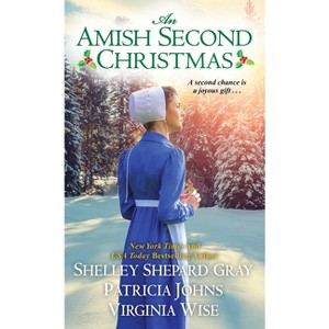 An Amish Second Christmas - by  Shelley Shepard Gray & Patricia Johns & Virginia Wise (Paperback) - 1 of 1