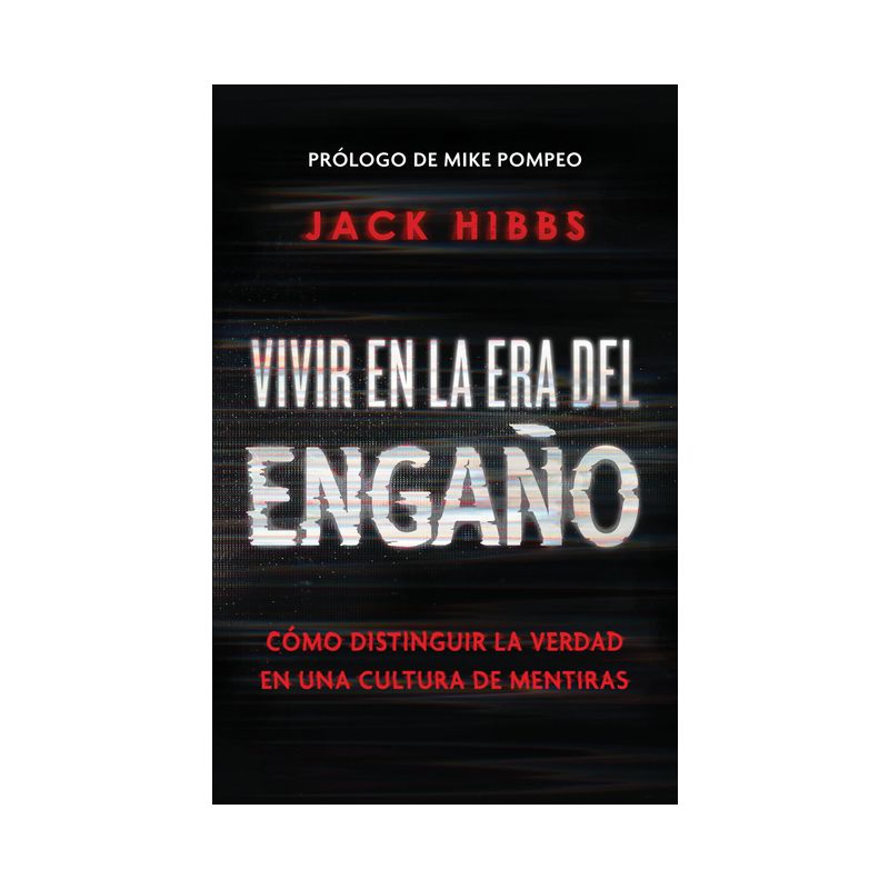 Vivir En La Era del Engaño: Cómo Distinguir La Verdad En Una Cultura de Mentiras / Living in the Daze of Deception - by  Jack Hibbs (Paperback), 1 of 2