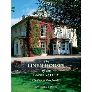 The Linen Houses of the Bann Valley - by  Kathleen Rankin (Paperback) - 1 of 1