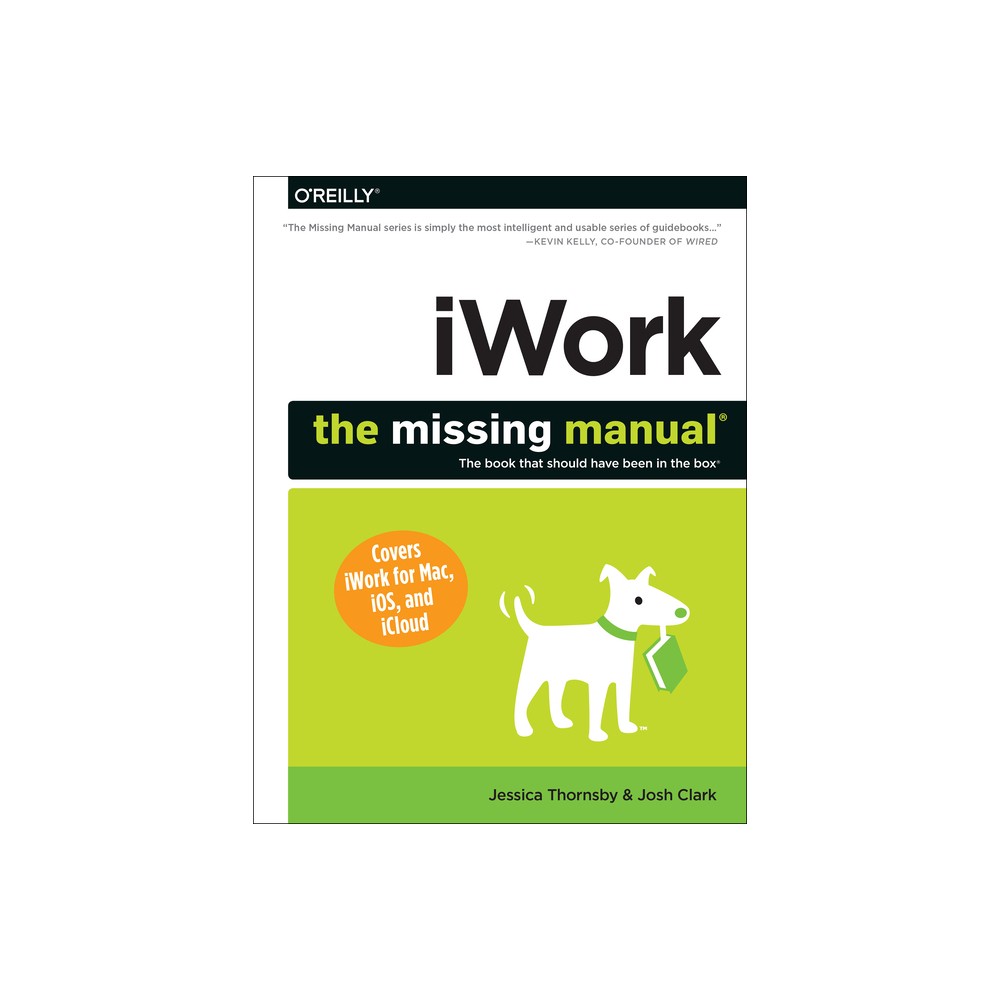 Iwork: The Missing Manual - by Jessica Thornsby & Josh Clark (Paperback)