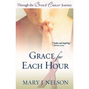 Grace for Each Hour - by  Mary J Nelson (Paperback) - 1 of 1