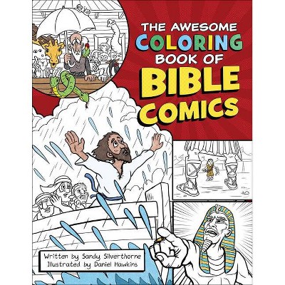 The Awesome Coloring Book of Bible Comics - by  Sandy Silverthorne (Paperback)