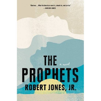 The Prophets - by  Robert Jones Jr (Hardcover)