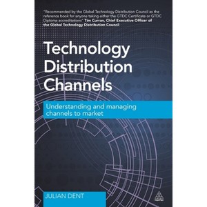 Technology Distribution Channels - by  Julian Dent (Paperback) - 1 of 1