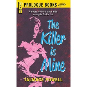 The Killer Is Mine - by  Talmage Powell (Paperback) - 1 of 1