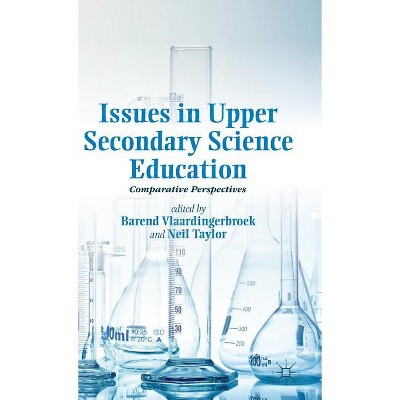 Issues in Upper Secondary Science Education - by  Neil Taylor (Hardcover)