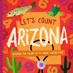 Let's Count Arizona - (Let's Count Regional Board Books) by  Trish Madson (Board Book) - 1 of 1