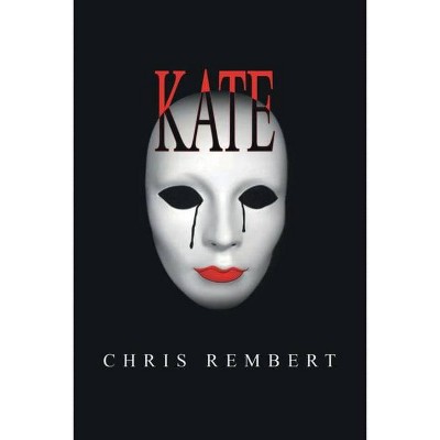 Kate - by  Chris Rembert (Paperback)