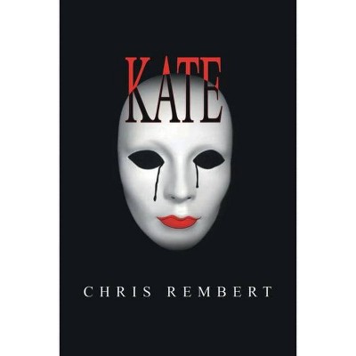 Kate - by  Chris Rembert (Paperback)