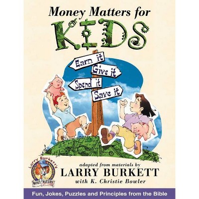 Money Matters for Kids - by  Larry Burkett (Paperback)