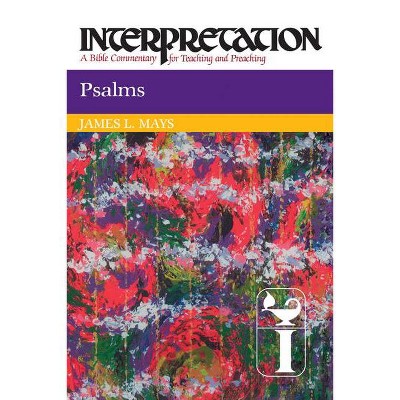 Psalms (Interpretation) - (Interpretation: A Bible Commentary for Teaching & Preaching) by  James Luther Mays (Paperback)