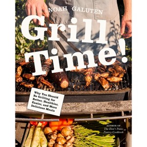 Grill Time! - by  Noah Galuten (Hardcover) - 1 of 1