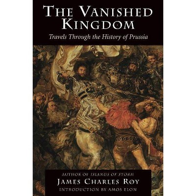 The Vanished Kingdom - by  James Charles Roy (Paperback)