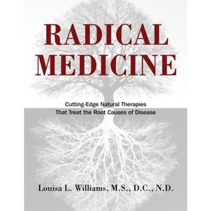 Radical Medicine - by  Louisa L Williams (Hardcover) - 1 of 1
