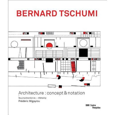 Bernard Tschumi - by  Frédéric Migayrou & Aurélien Lemonier (Hardcover)