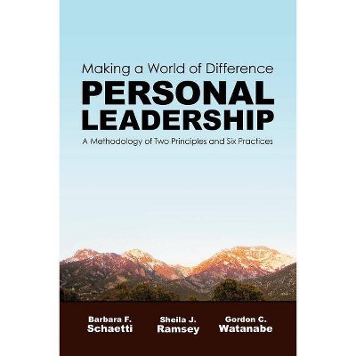 Making a World of Difference. Personal Leadership - by  Barbara F Schaetti & Sheila J Ramsey & Gordon C Watanabe (Paperback)