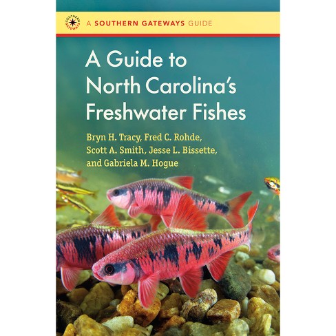 Freshwater Fishes of North Carolina, South Carolina & Georgia: A Guide to  Game Fishes (Other) 