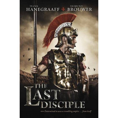  The Last Disciple - by  Hank Hanegraaff & Sigmund Brouwer (Paperback) 