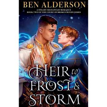 Heir to Frost and Storm - (Court of Broken Bonds) by  Ben Alderson (Paperback)