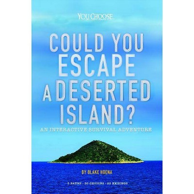 Could You Escape a Deserted Island? - (You Choose: Can You Escape?) by  Blake Hoena (Paperback)