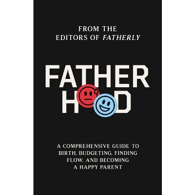 Fatherhood - by  Fatherly (Hardcover)