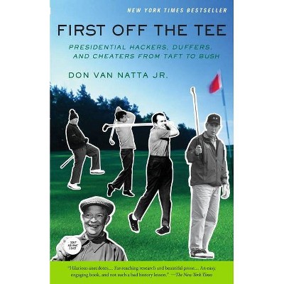 First Off the Tee - by  Don Van Natta (Paperback)