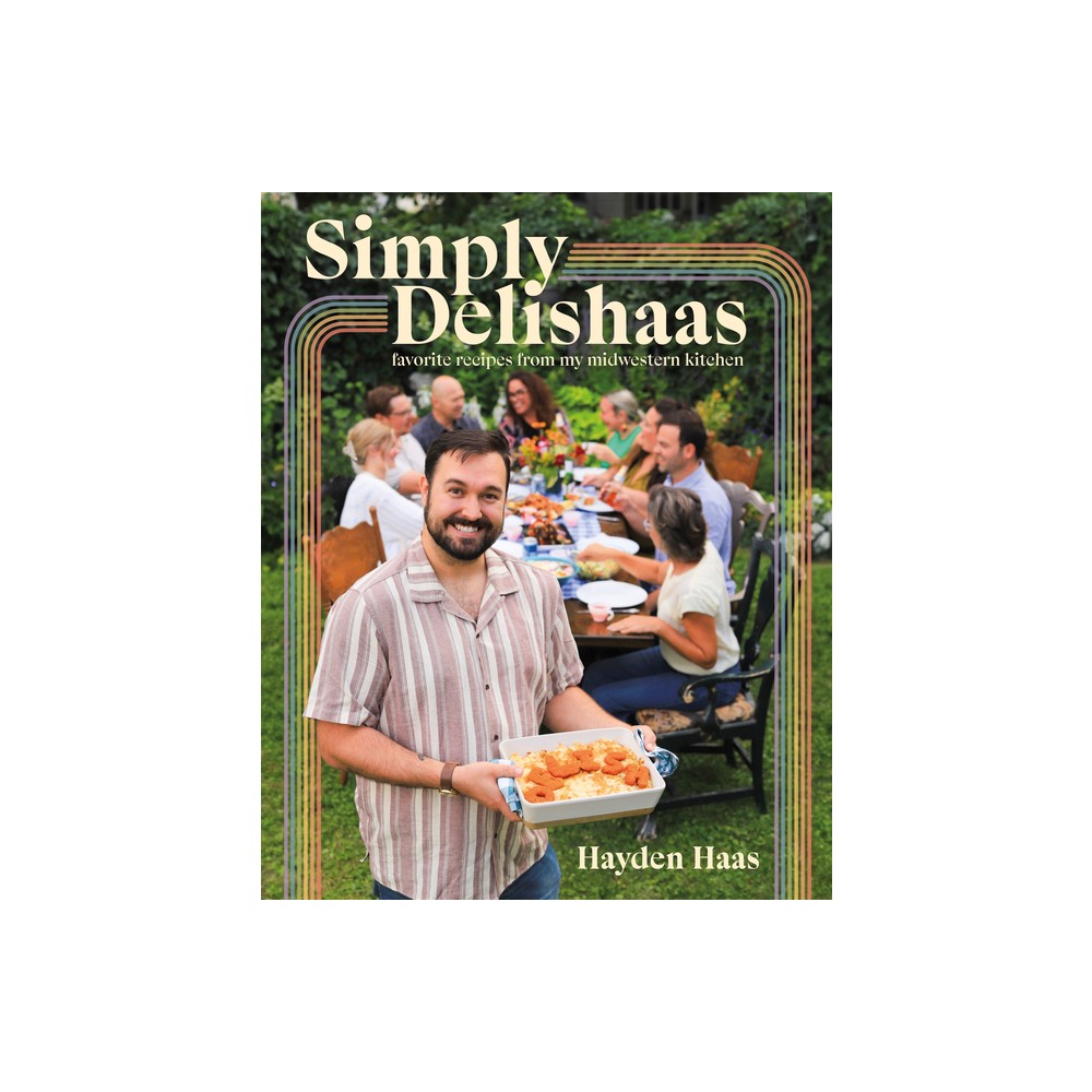 Simply Delishaas - by Hayden Haas (Hardcover)