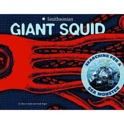 Giant Squid - (Smithsonian) by  Mary Cerullo (Paperback)