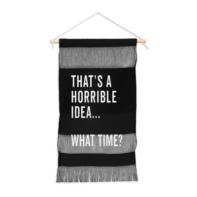 EnvyArt Thats A Horrible Idea Fiber Wall Hanging - Society6