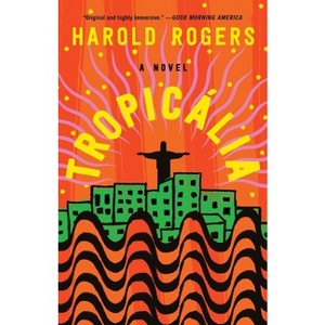 Tropicália - by  Harold Rogers (Paperback) - 1 of 1