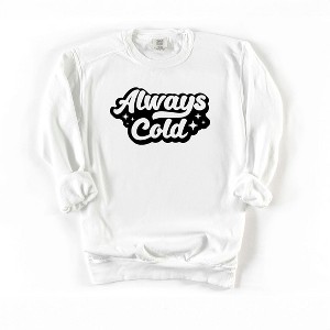 Simply Sage Market Women's Garment Dyed Graphic Sweatshirt Always Cold Retro - 1 of 2