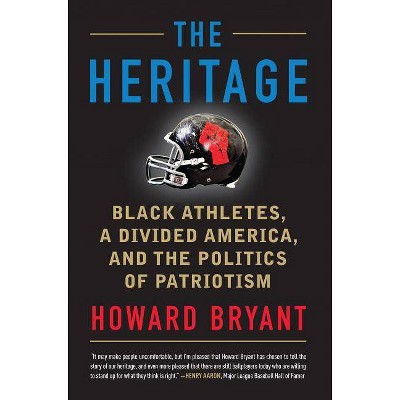 The Heritage - by  Howard Bryant (Paperback)