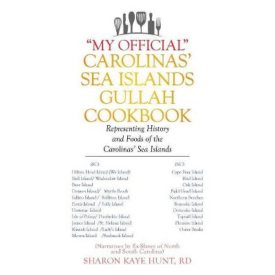 "My Official" Carolinas' Sea Islands Gullah Cookbook - by  Sharon Kaye Hunt Rd (Paperback)