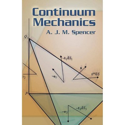 Continuum Mechanics - (Dover Books on Physics) by  Anthony M Spencer (Paperback)