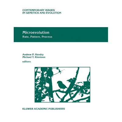 Microevolution Rate, Pattern, Process - (Contemporary Issues in Genetics and Evolution) by  Andrew P Hendry & Michael T Kinnison (Hardcover)