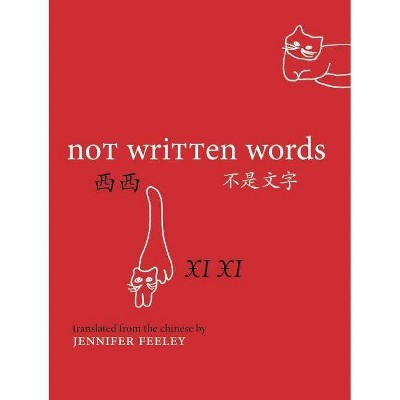 Not Written Words - (Hong Kong Atlas) by  XI XI (Paperback)