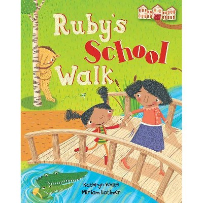 Ruby's School Walk - by  Kathryn White (Paperback)