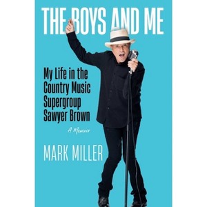 The Boys and Me - by  Mark Miller (Hardcover) - 1 of 1