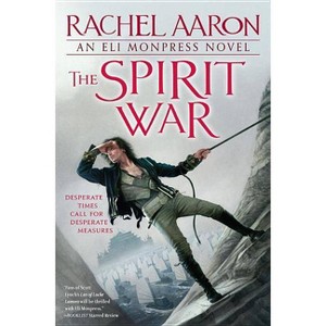 The Spirit War - (Legend of Eli Monpress) by  Rachel Aaron (Paperback) - 1 of 1