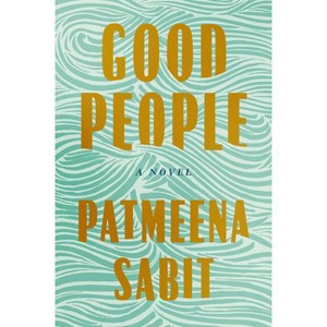 Good People - by  Patmeena Sabit (Hardcover) - 1 of 1