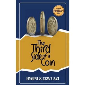 The Third Side of a Coin - by  Hyginus Ekwuazi (Paperback) - 1 of 1