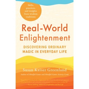 Real-World Enlightenment - by  Susan Kaiser Greenland (Paperback) - 1 of 1