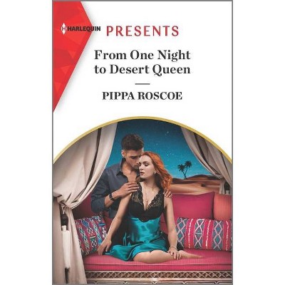 From One Night to Desert Queen - (Diamond Inheritance) by  Pippa Roscoe (Paperback)