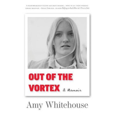 Out of the Vortex - by  Amy Whitehouse (Paperback)