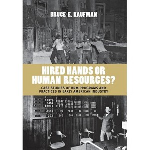 Hired Hands or Human Resources? - by  Bruce E Kaufman (Hardcover) - 1 of 1
