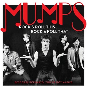 The Mumps - Rock & Roll This, Rock & Roll That: Best Case Scenario You've Got  Mumps (CD) - 1 of 1